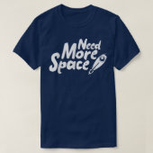 Need More Space Spaceship for future Astronauts T-shirt (Design voorkant)