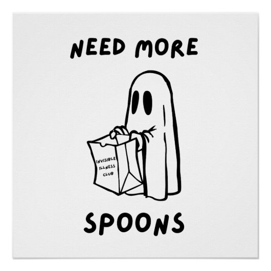 'Need More Spoons' Chronic Illness Humor Print Perfect Poster (Voorkant)