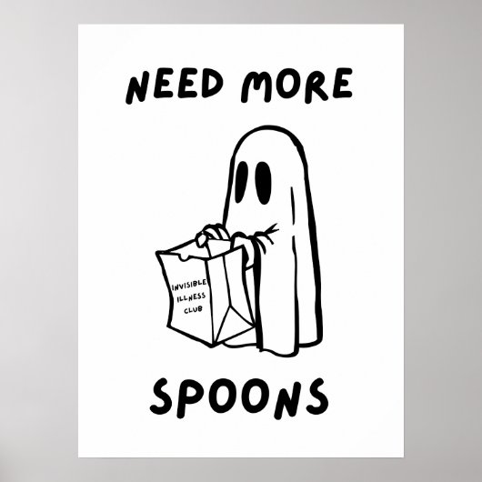 'Need More Spoons' Funny Invisible Illness Print (Voorkant)