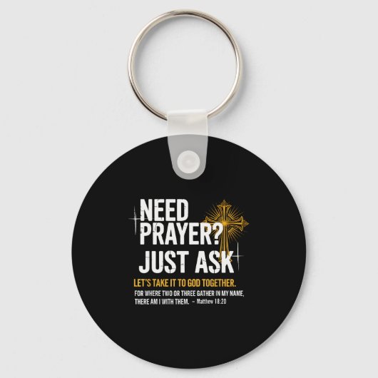 Need Prayer Just Ask! Christian Faith Tee - Christ Sleutelhanger (Voorkant)