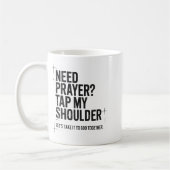 Need Prayer Tap My Shoulder Bible Verse Christian Koffiemok (Links)