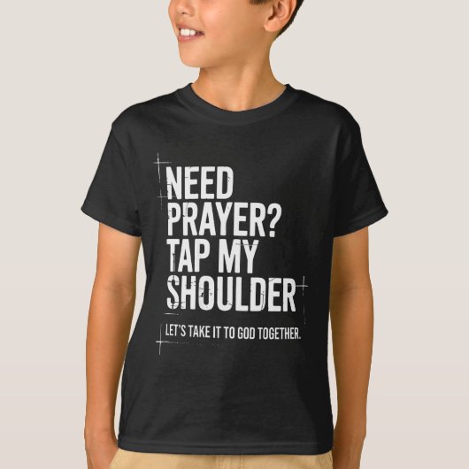 Need Prayer Tap My Shoulder Bible Verse Christian T-shirt (Voorkant)