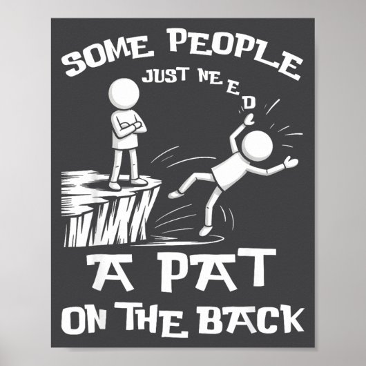Need Sarcasm Pat Just Humor Back People Some Stick Poster (Voorkant)