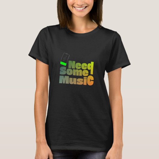 Need Some Music T-shirt (Voorkant)