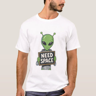 NEED SPACE T-SHIRT