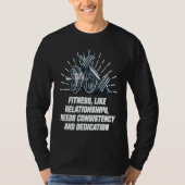 Needs Consistency and Dedication Workout Motivatio T-shirt (Voorkant)
