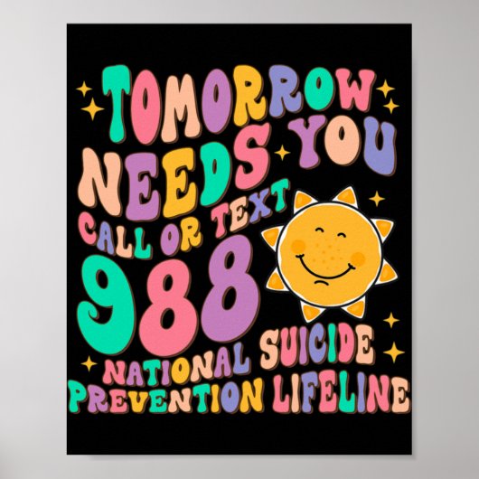 Needs You Call Text 988 National Suicide Preventio Poster (Voorkant)