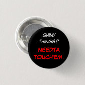 "Needta touch'em" Ronde Button 3,2 Cm (Voorkant /achterkant)