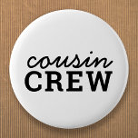 Neef Crew | Koel Matching Trendy Stylish Modern Ronde Button 5,7 Cm<br><div class="desc">Een stijlvolle, stijlvolle "neef crew" met een aangepaste kunstknop in een moderne, minimalistische typografie in het zwart. Cousins zijn de coolste en zullen er super schattig uitzien in deze t - shirts. Het assortiment is een perfect cadeau voor iedereen die een nieuwe grote neef wordt of voor neefjes die bessen...</div>