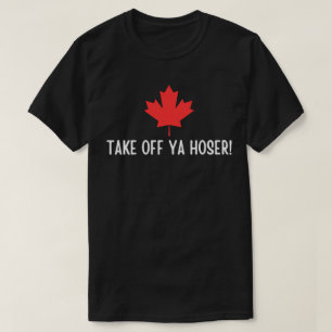 Neem Af Ya Hoser  Canada ,Eh Grappige Esdoornblad  T-shirt