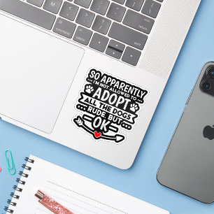 Neem Alle Honden Aan Sarcastisch Grappig Sticker