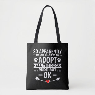 Neem Alle Honden Grappig Sarcasme Tote Bag