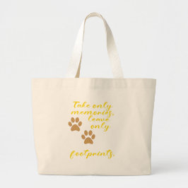 Neem alleen herinneringen, laat alleen voetafdrukk grote tote bag
