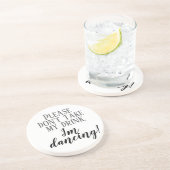 Neem alsjeblieft mijn drink niet, ik dans onderzet zandsteen onderzetter (Zijkant)