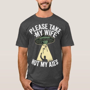 Neem alsjeblieft mijn vrouw mee en denk dat pap Gi T-shirt