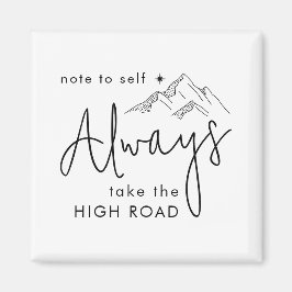 Neem altijd de High Road Motivatie Magneet