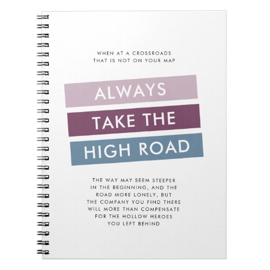 Neem altijd de High Road Motivatie Quote Notitieboek (Voorkant)