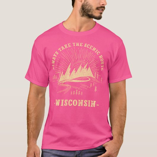 Neem altijd de Schilderachtig route Wisconsin wand T-shirt (Voorkant)