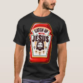 Neem contact op met Jezus Grappige Ketchup met Jez T-shirt (Voorkant)