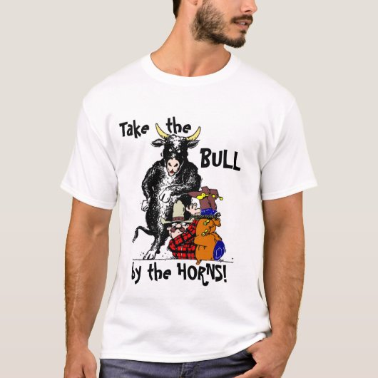 Neem de Bull bij de Hoorns. T-shirt (Voorkant)