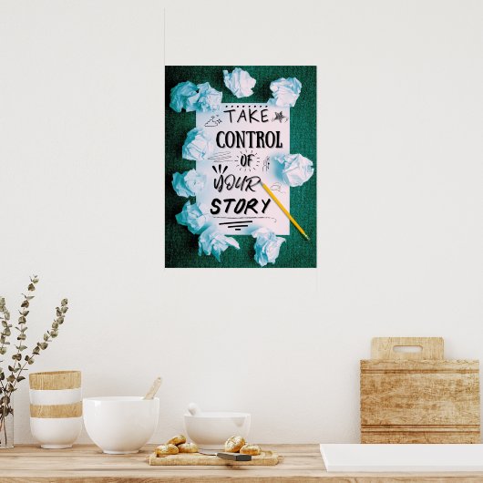 Neem de controle over uw verhaal poster (Keuken)