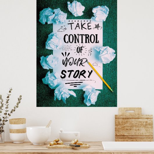 Neem de controle over uw verhaal poster (Keuken)