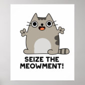 Neem de Mow-ment grappige positieve kat pun Poster (Voorkant)