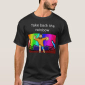Neem de regenboog terug t-shirt (Voorkant)