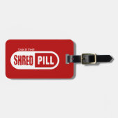 Neem de Shred Pill Bagagelabel (Voorkant horizontaal)