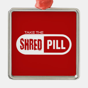 Neem de Shred Pill Metalen Ornament