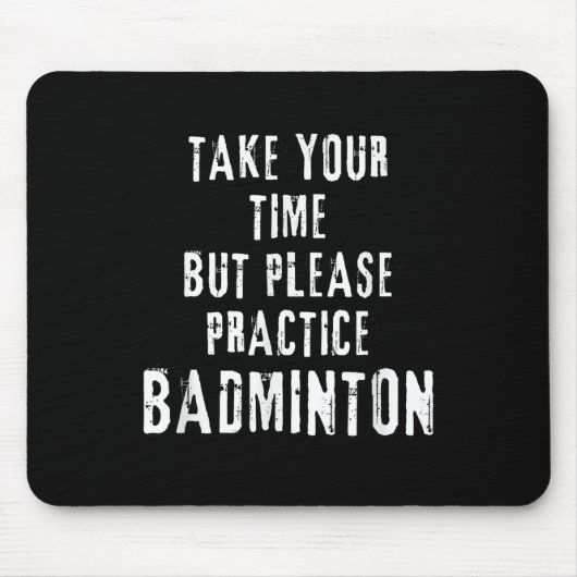 Neem de tijd Badminton training baan D Muismat (Voorkant)