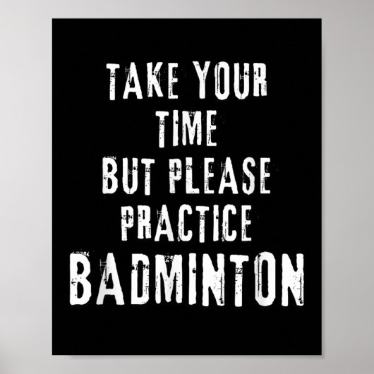 Neem de tijd badminton training baan D Poster (Voorkant)
