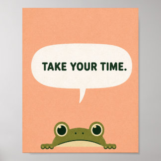 Neem de Tijd Grappige Kikker Badkamer Humor Muur K Poster