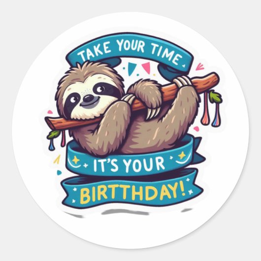Neem de tijd, het is je verjaardag ronde sticker (Voorkant)