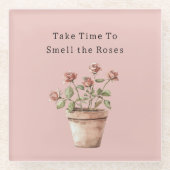 Neem de tijd om de rozen in de pot te ruiken glazen onderzetter (Voorkant)