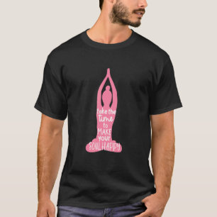 Neem de tijd om je soep gelukkig te maken met Yoga T-shirt
