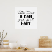 Neem de tijd om je ziel gelukkig te maken poster (Keuken)