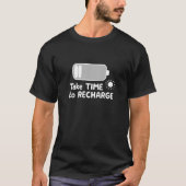 Neem de tijd om op te laden - zelfzorg t-shirt (Voorkant)