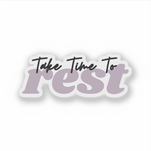 Neem de tijd om te rusten Mindset Inspirerend Quot Sticker (Voorkant)