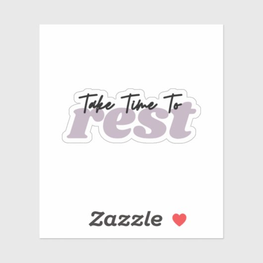Neem de tijd om te rusten Mindset Inspirerend Quot Sticker (Vel)
