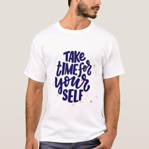 Neem de Tijd voor Jezelf T-shirt