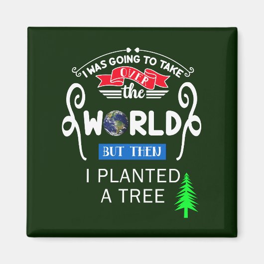 Neem de wereld over en plant een boom magneet (Voorkant)