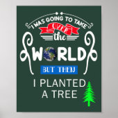 Neem de wereld over en plant een kleine boom poster (Voorkant)
