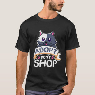 Neem Dont Shop Animal Rescue Shelter Cat Kitten O  T-shirt