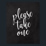 Neem één bord met 8 x 10 bruiloft. poster<br><div class="desc">Een elegant teken van de snijrandbruiloft,  kenmerkt de tekst "te nemen gelieve te nemen Één"in een uitputtend manuscriptdoopvont,  voegt de borsteltextuur een spontaan en playful gevoel toe. De achtergrondkleur kan aan uw behoeften en voorkeuren worden aangepast. Neem contact met mij op als u een speciaal verzoek hebt.</div>