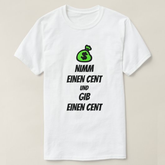 Neem een cent en geef een cent in het Duits T-shirt (Design voorkant)