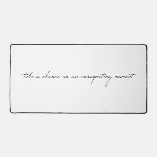Neem een Chance Desk Mat (Voorkant)