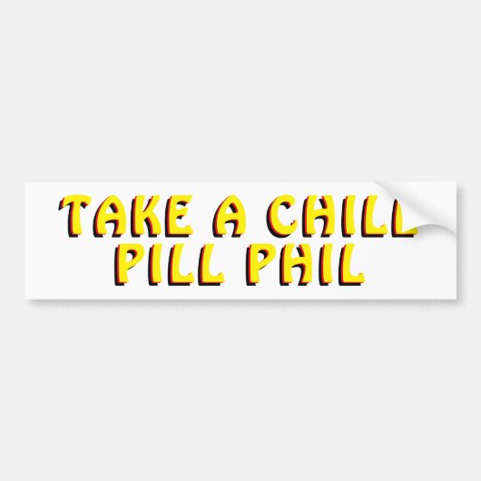 Neem een Chill Pill Bumpersticker (Voorkant)