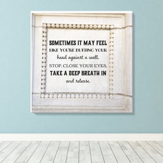 Neem een diep ademdoekje druk canvas afdruk (Insitu (Houten vloer))