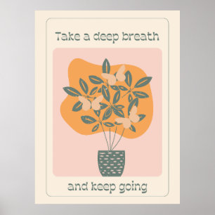 Neem een diepe adem en ga door Butterfly Matte Poster